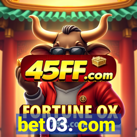 bet03. com